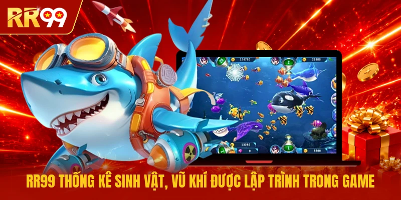 RR99 thống kê sinh vật, vũ khí được lập trình trong game