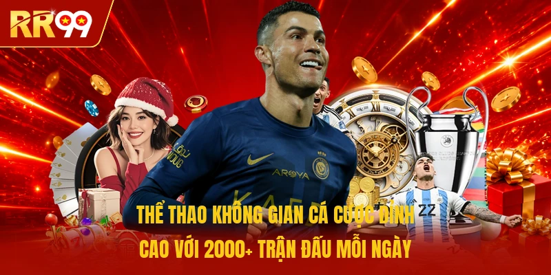 Thể thao không gian cá cược đỉnh cao với 2000+ trận đấu mỗi ngày