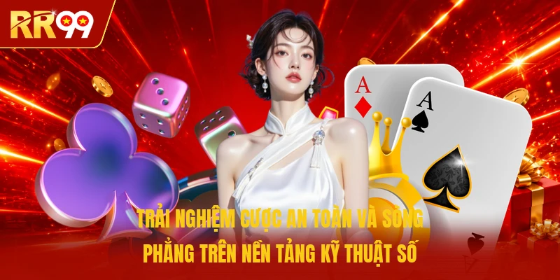 Trải nghiệm cược an toàn và sòng phẳng trên nền tảng kỹ thuật số